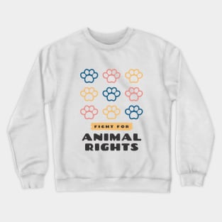 Fight For Animal Rights Crewneck Sweatshirt